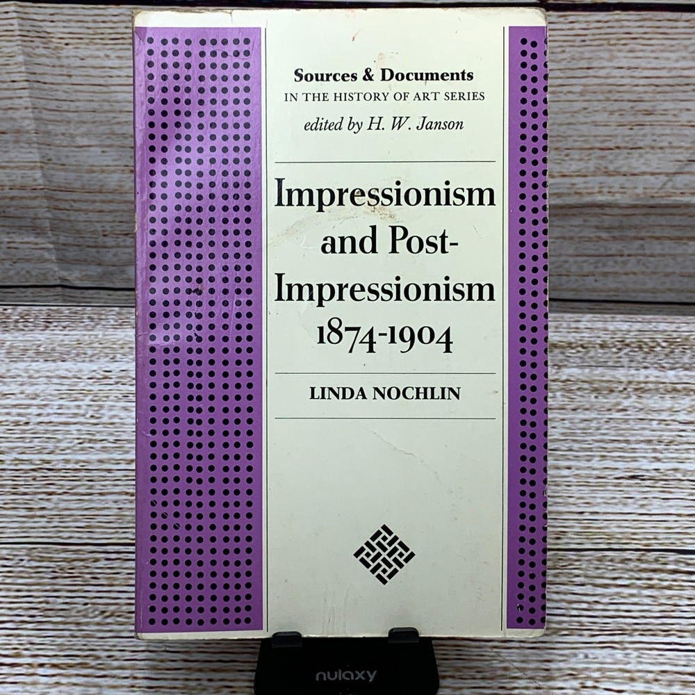 Impressionism and Post Impressionism 1874 1904 Sources and‎ Documents... 1966